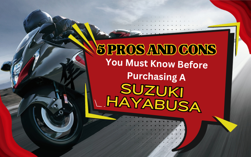 5 Pros And Cons You Must Know Before Purchasing A Suzuki Hayabusa